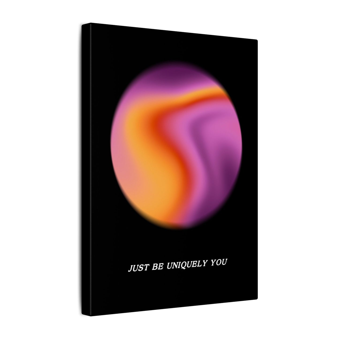 Just Be Uniquely You - Wall Art