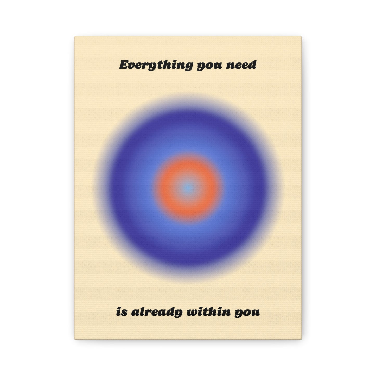 Everything You Need - Wall Art