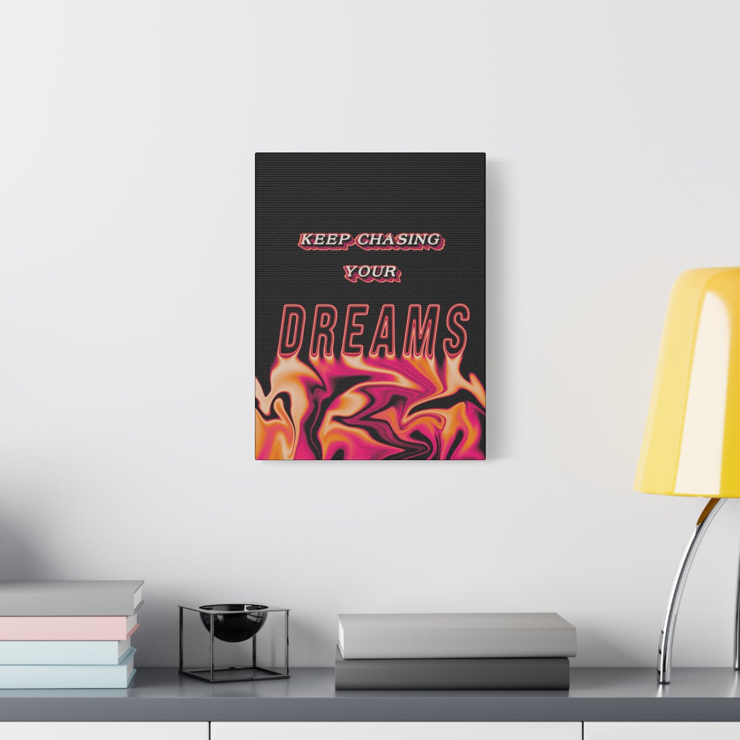 Keep Chasing Your Dreams - Wall Art