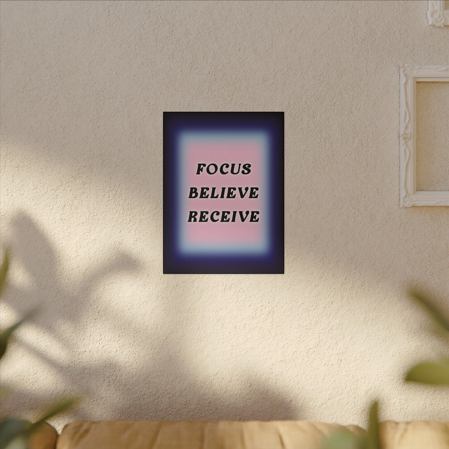 Focus, Believe, Receive - Wall Art