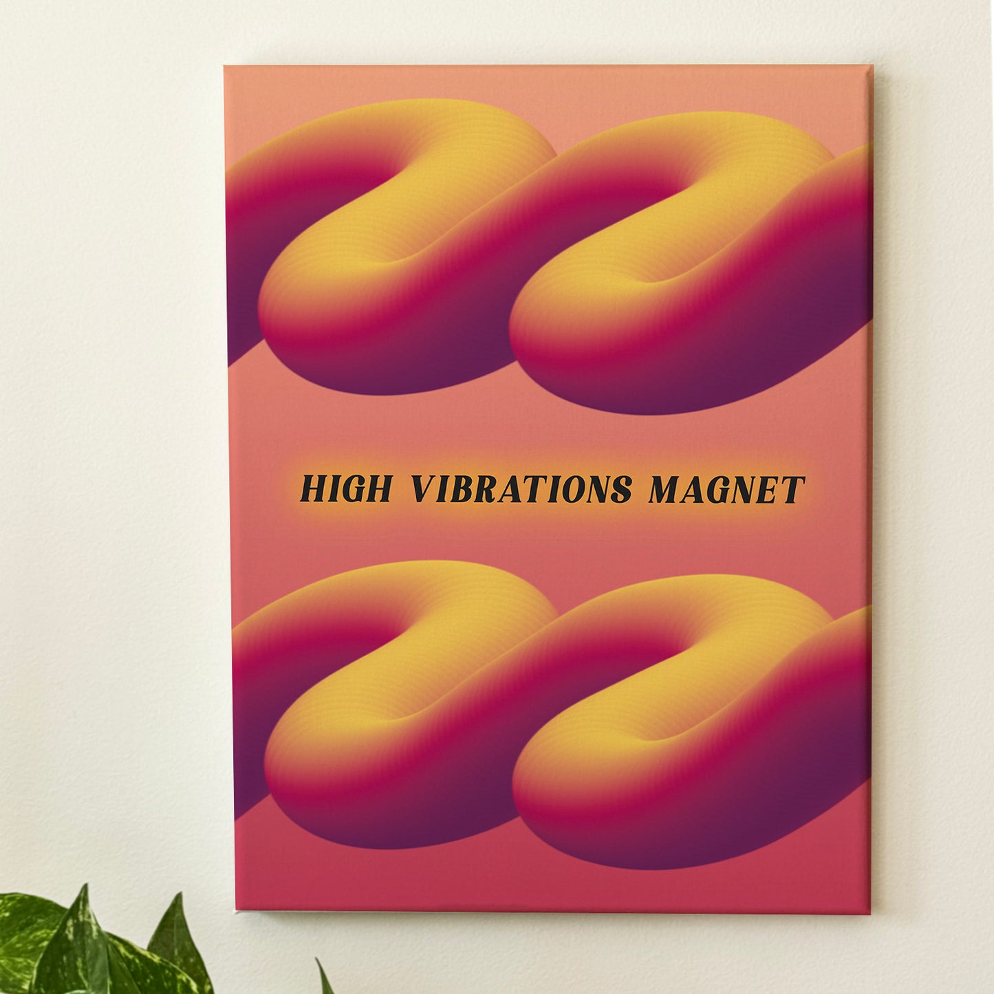 High Vibrations Magnet - Wall Art