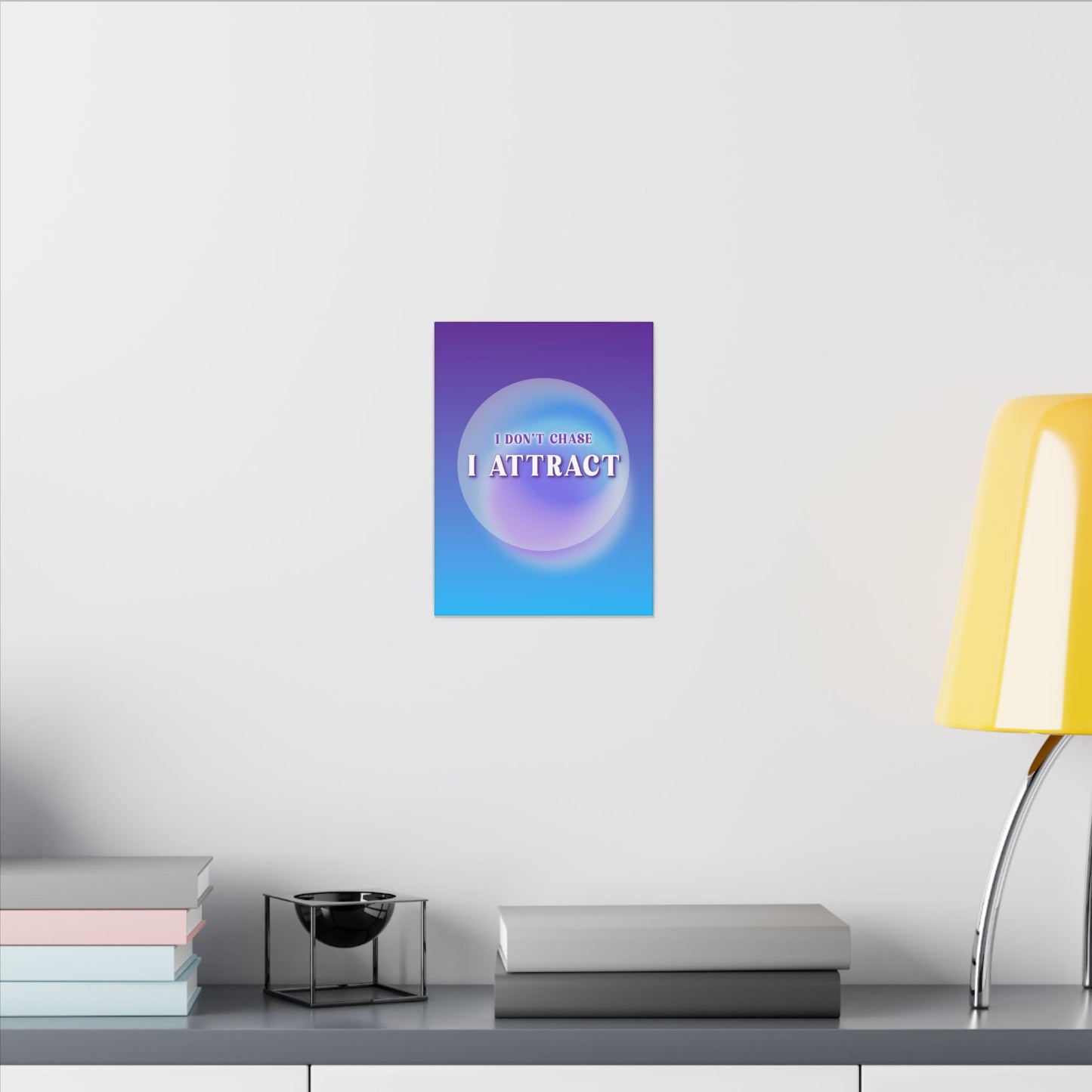 I Attract - Wall Art