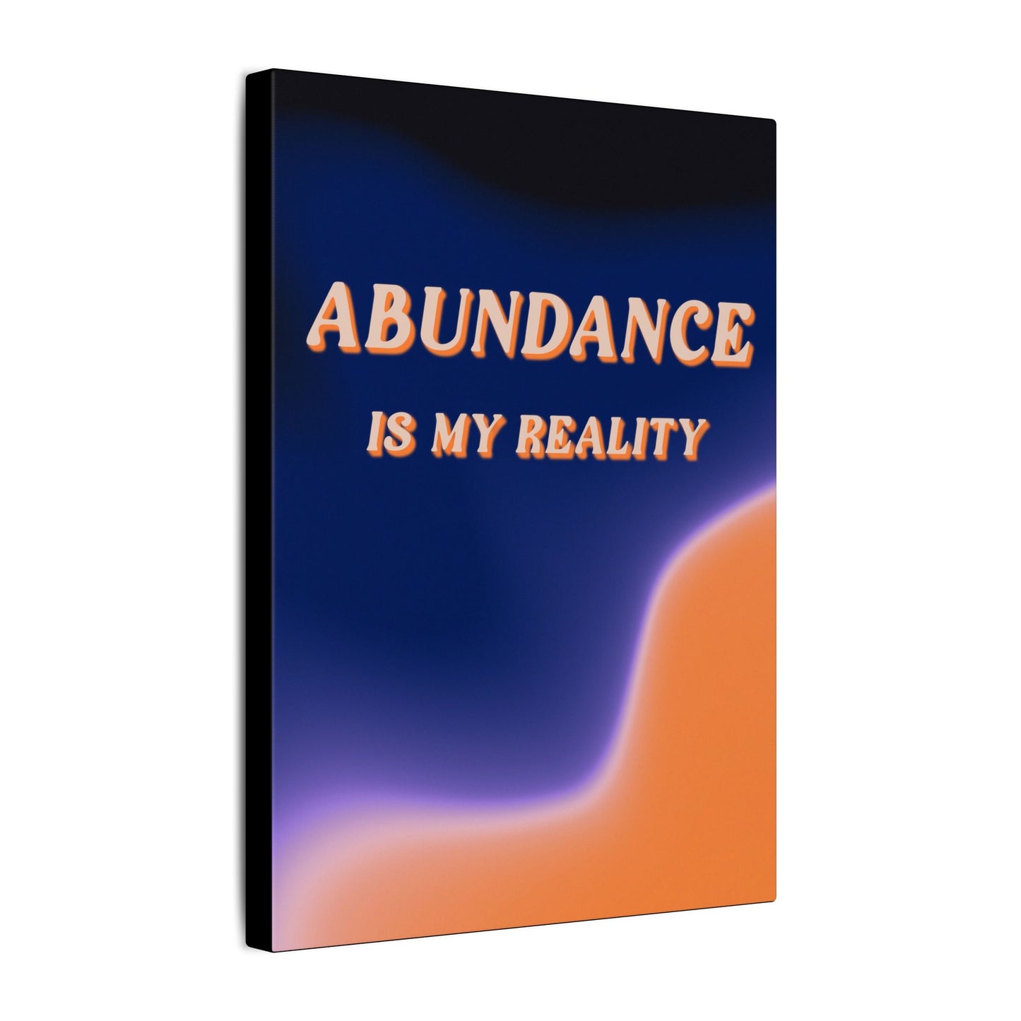 Abundance Is My Reality - Wall Art