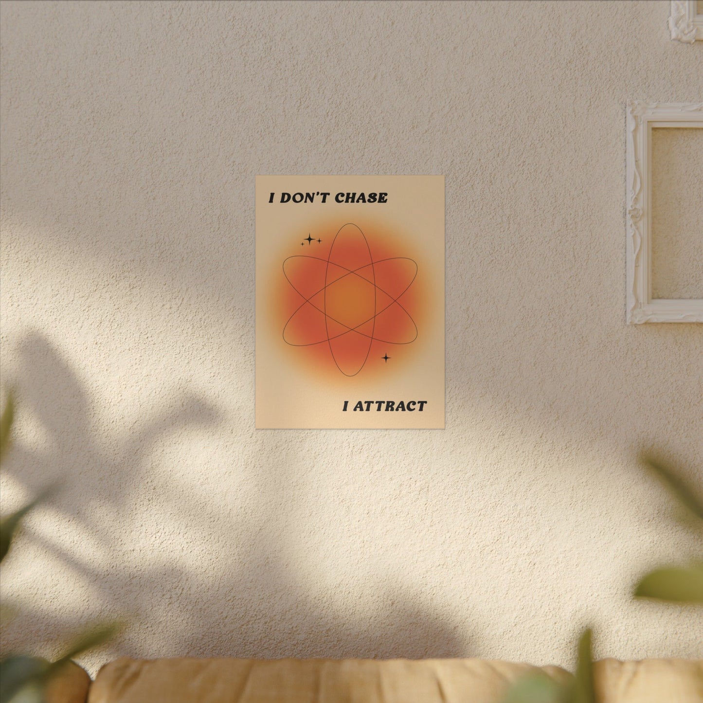 I Don't Chase I Attract - Wall Art
