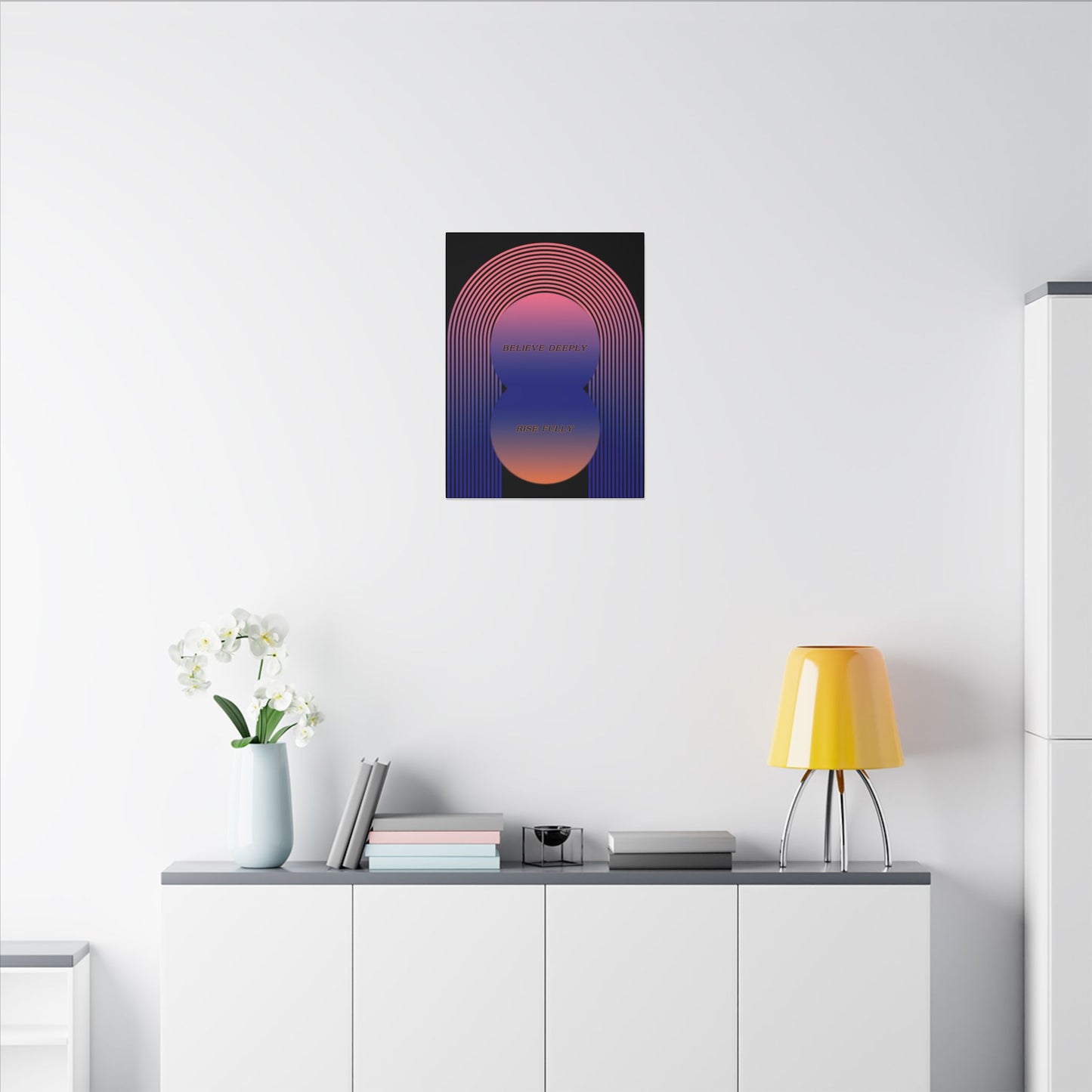 Believe Deeply, Rise Fully - Wall Art