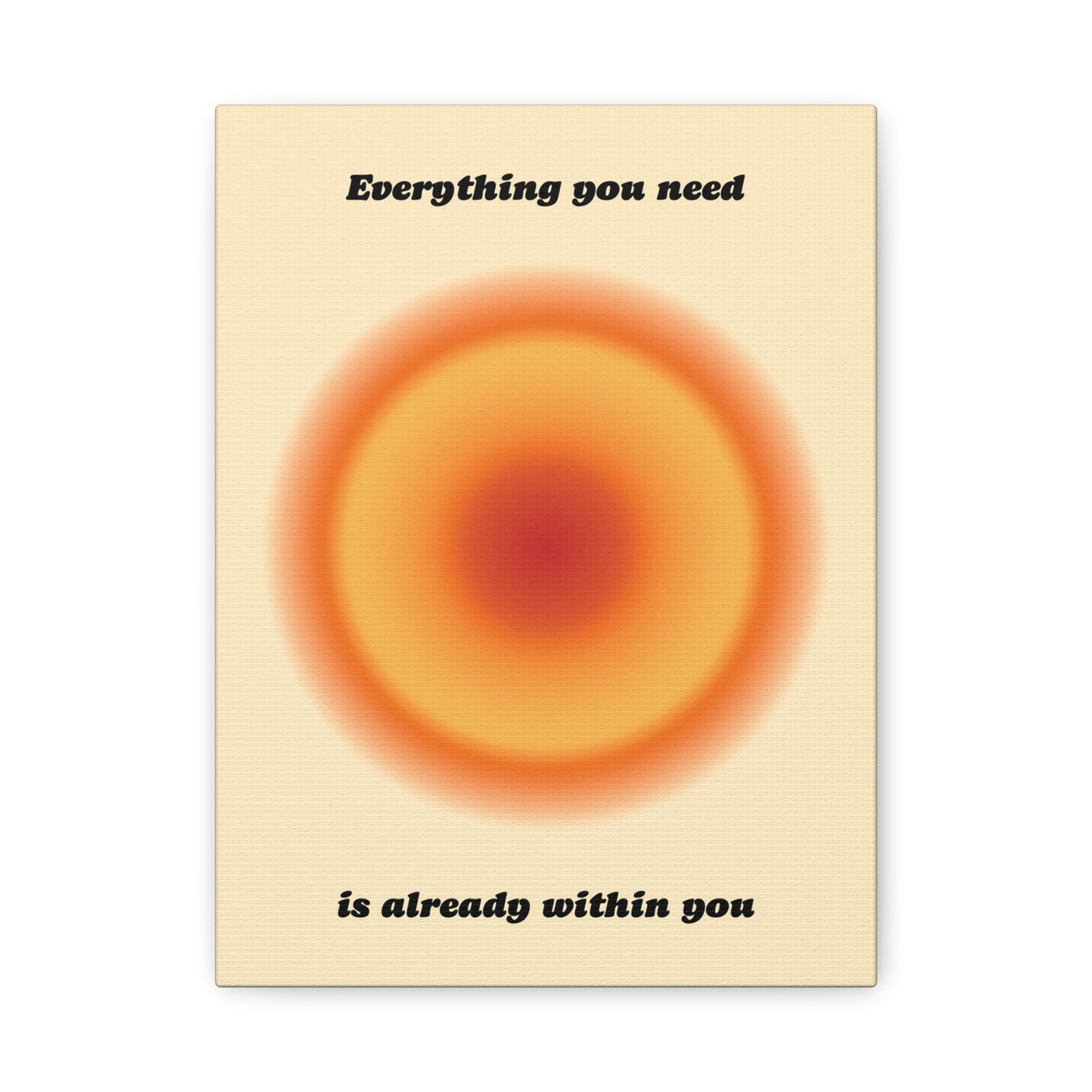 Everything You Need - Wall Art