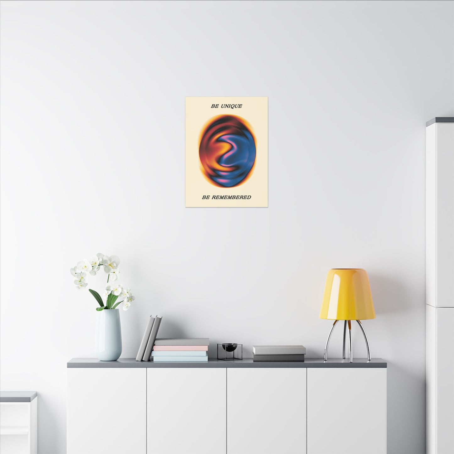 Be Unique, Be Remembered - Wall Art