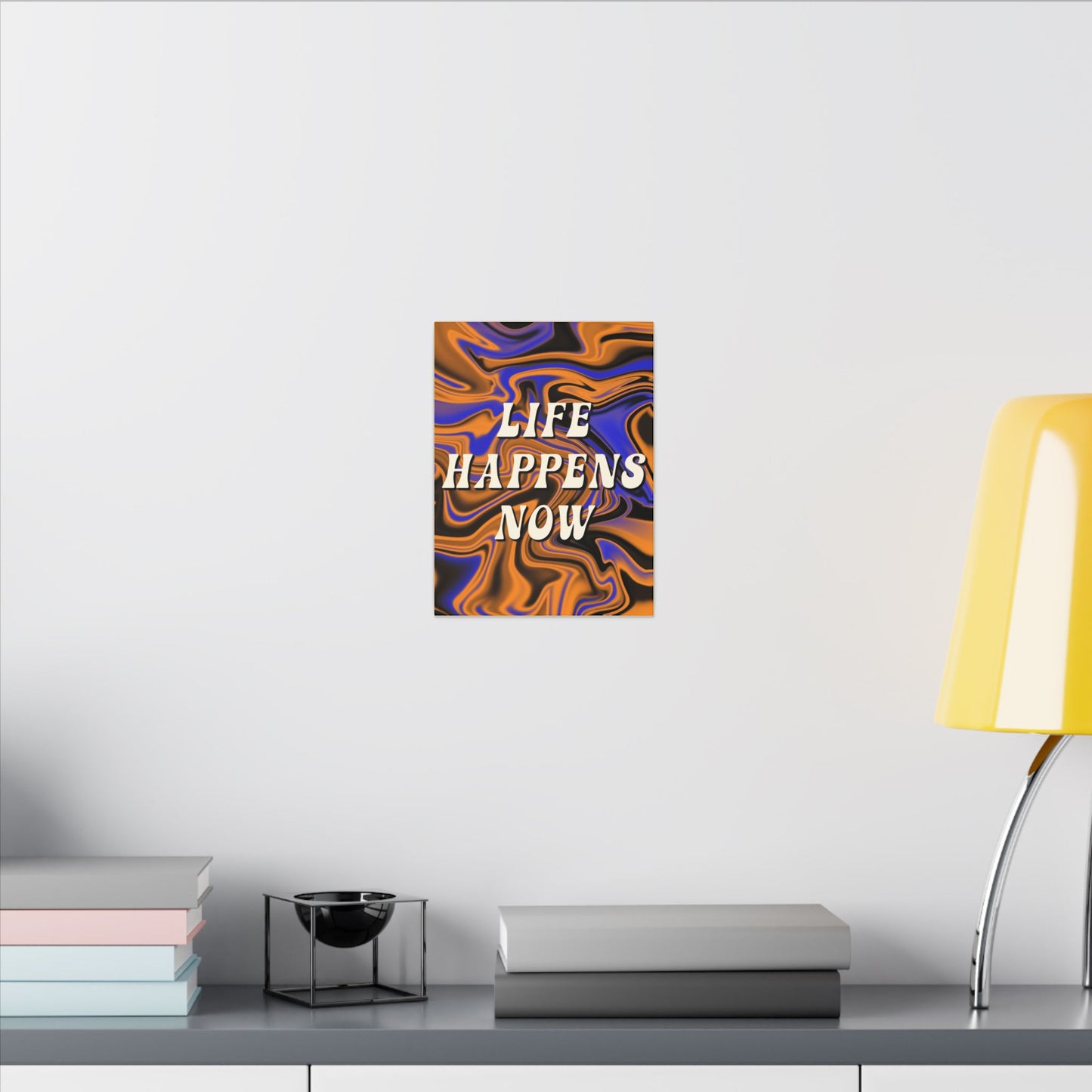 Life Happens Now - Wall Art