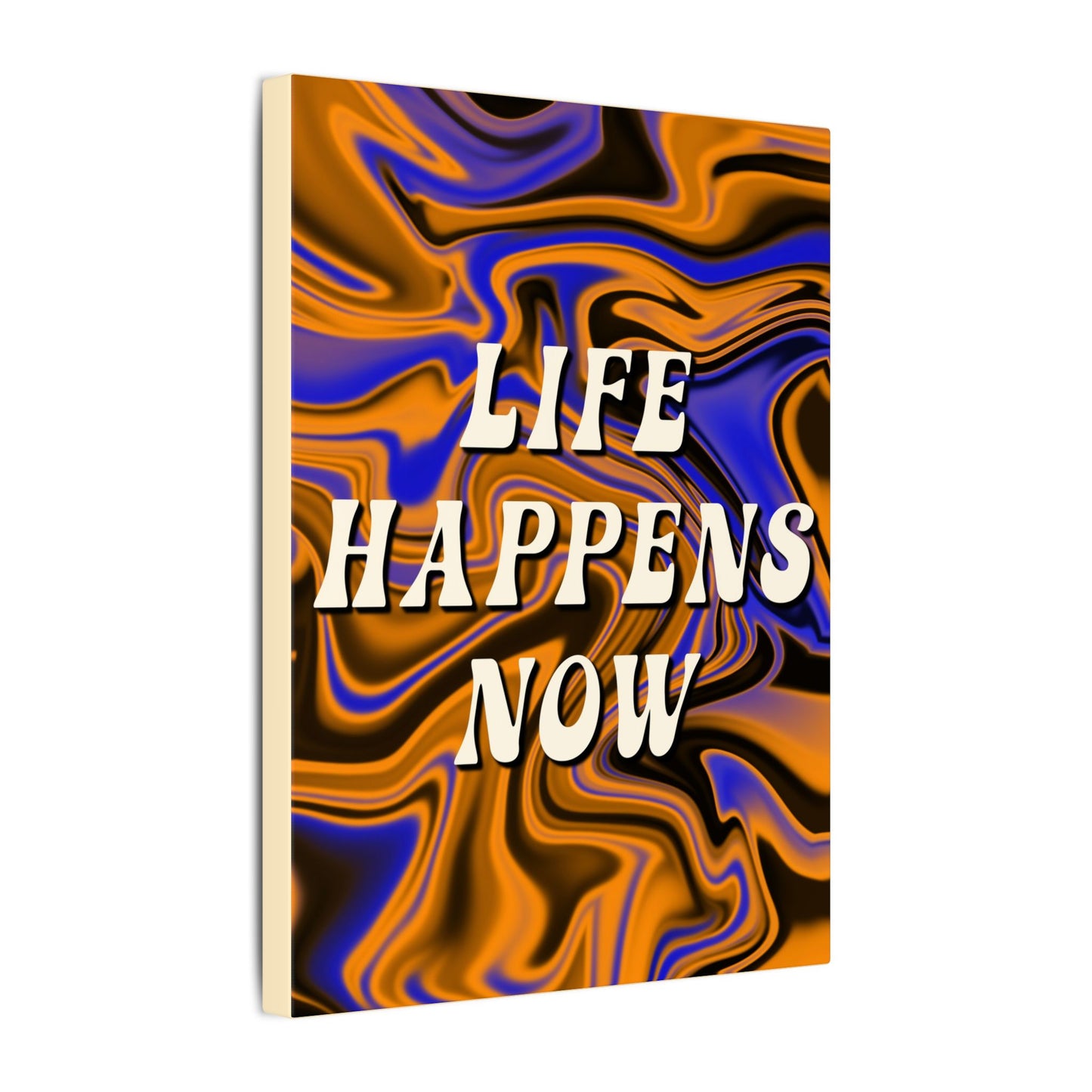 Life Happens Now - Wall Art