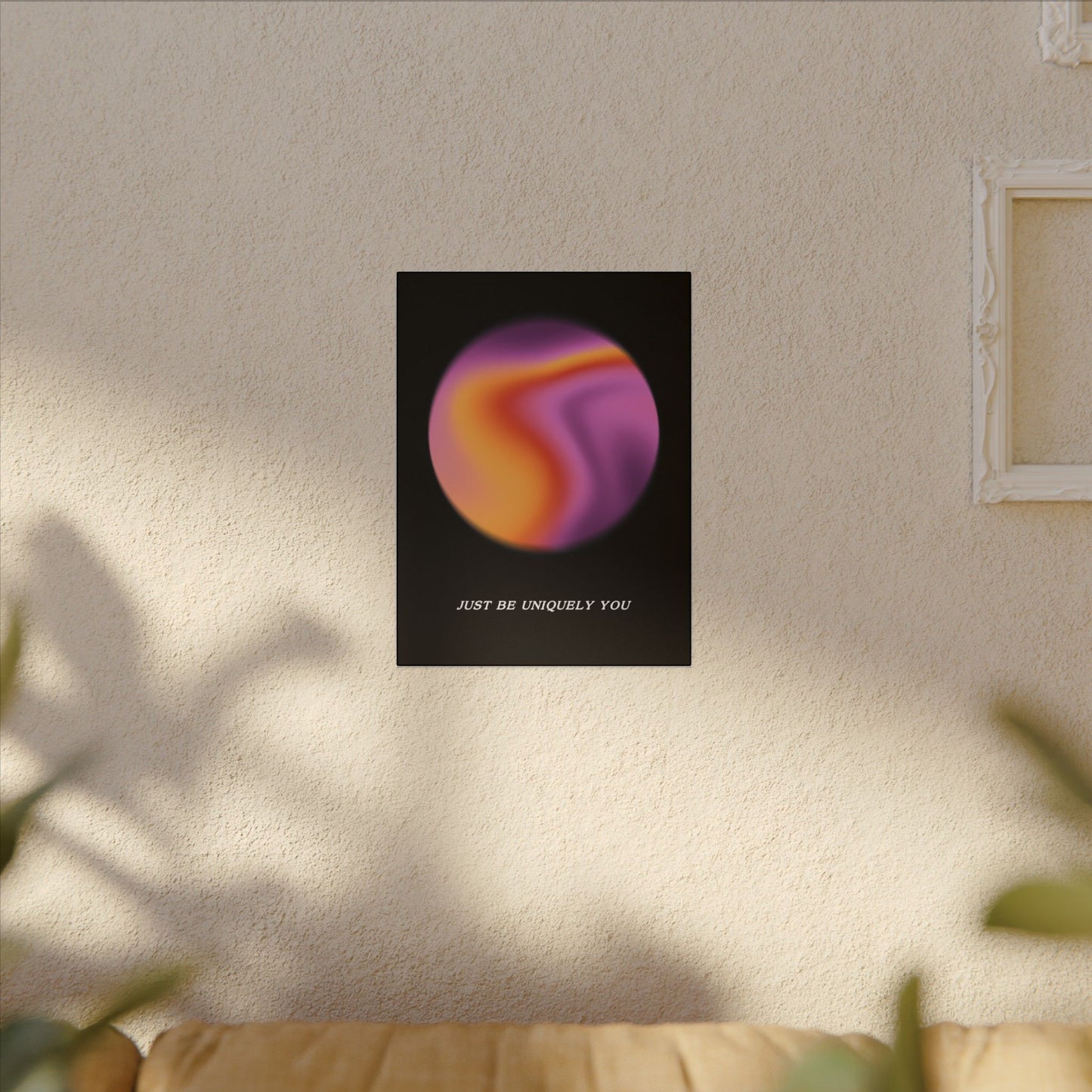 Just Be Uniquely You - Wall Art