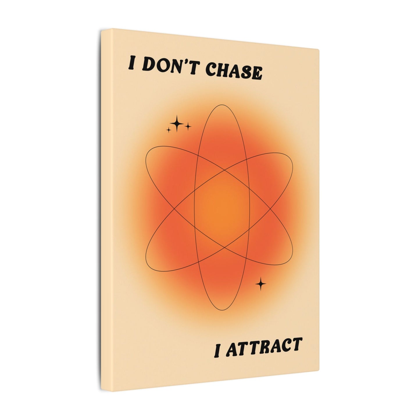 I Don't Chase I Attract - Wall Art