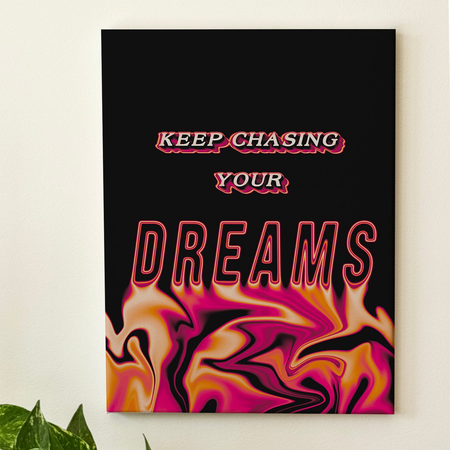 Keep Chasing Your Dreams - Wall Art
