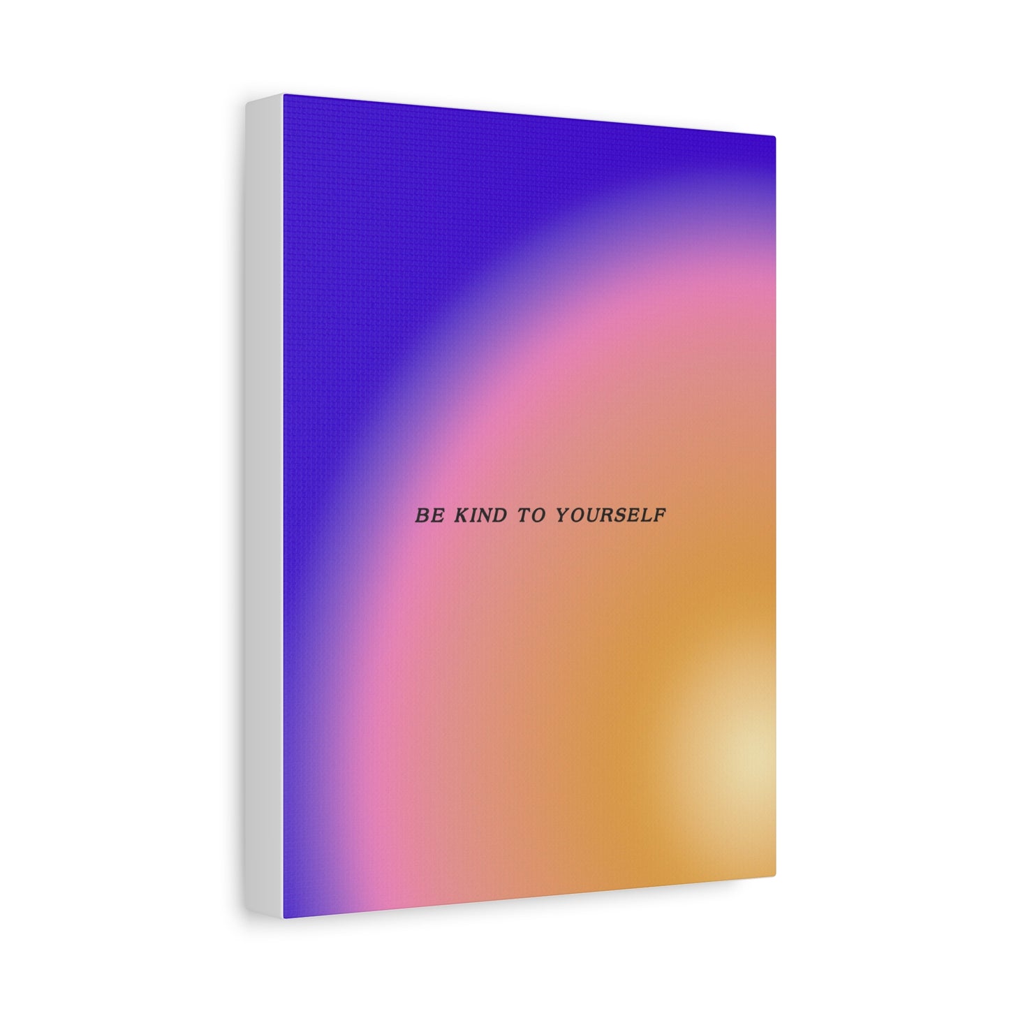 Be Kind To Yourself - Wall Art