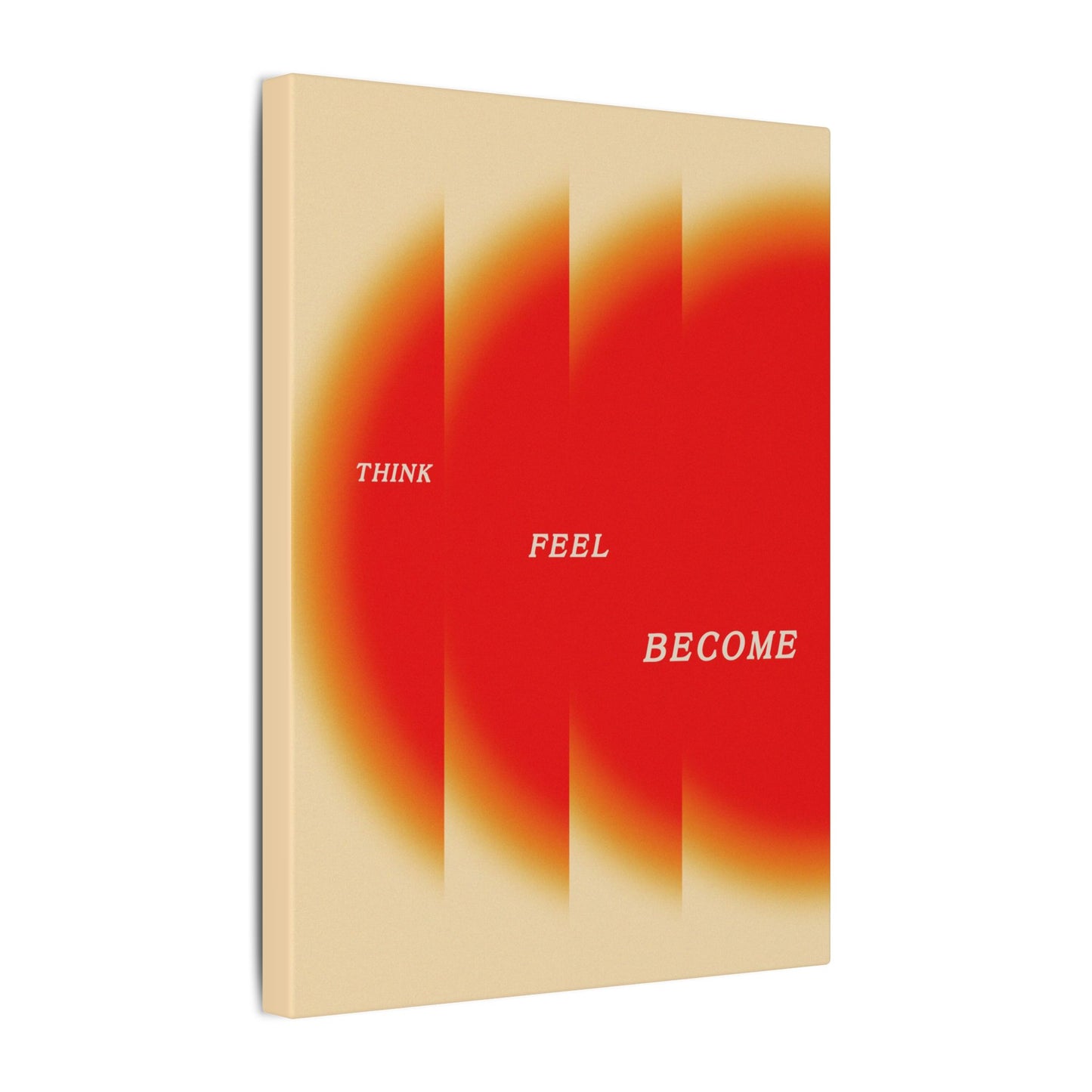 Think, Feel, Become - Wall Art