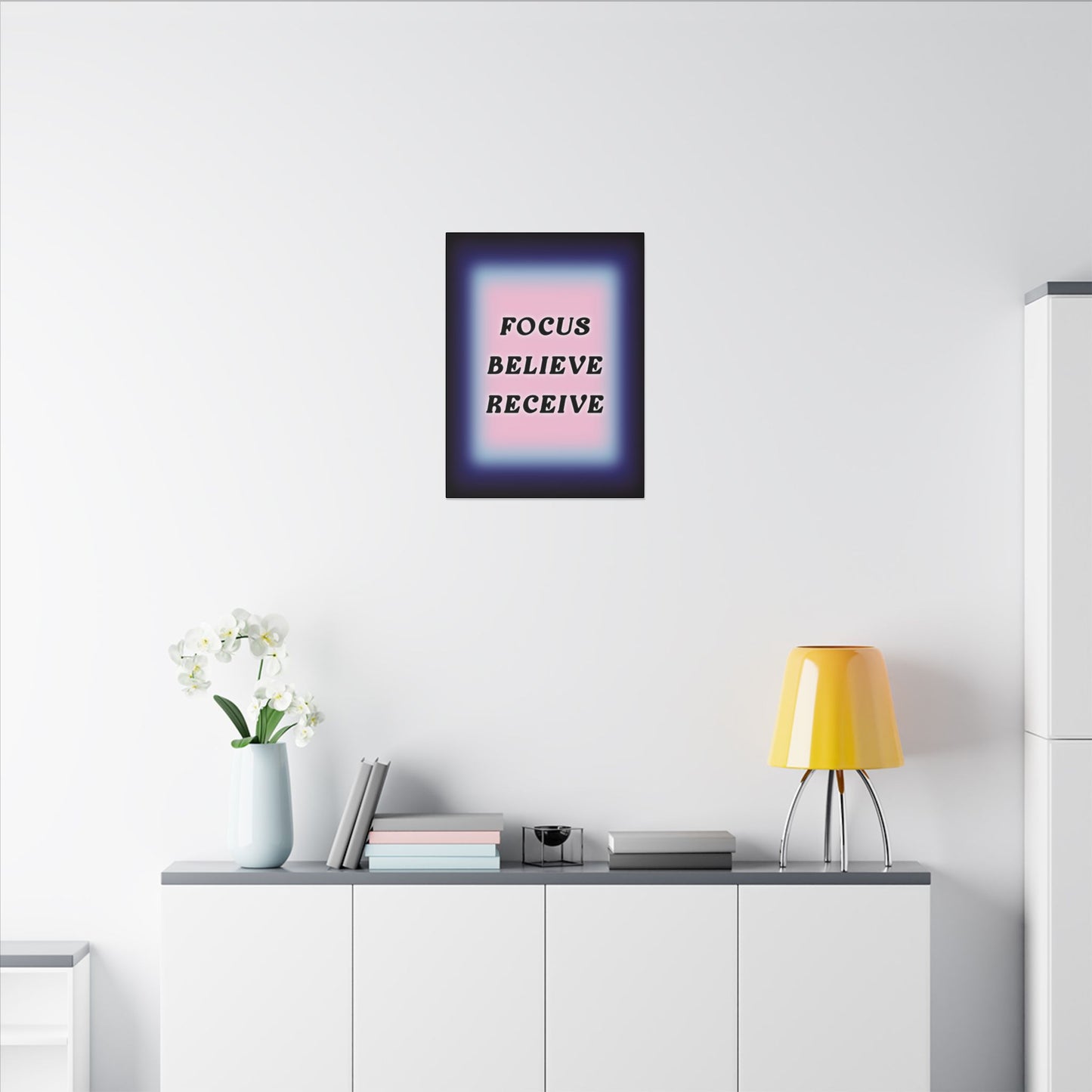 Focus, Believe, Receive - Wall Art
