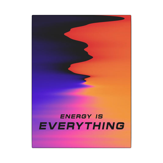 Energy Is Everything - Wall Art
