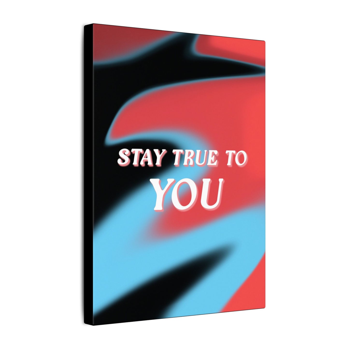 Stay True To You - Wall Art