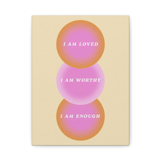 I Am Loved, Worthy, Enough - Wall Art
