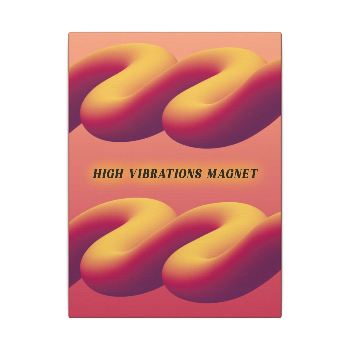 High Vibrations Magnet - Wall Art
