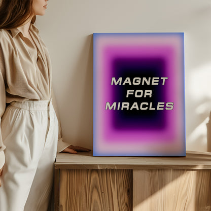 Magnet For Miracles - Wall Art