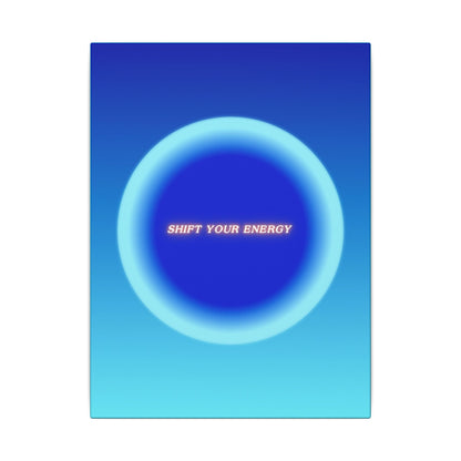 Shift Your Energy - Wall Art