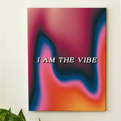 I Am The Vibe - Wall Art