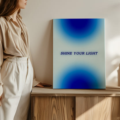 Shine Your Light - Wall Art