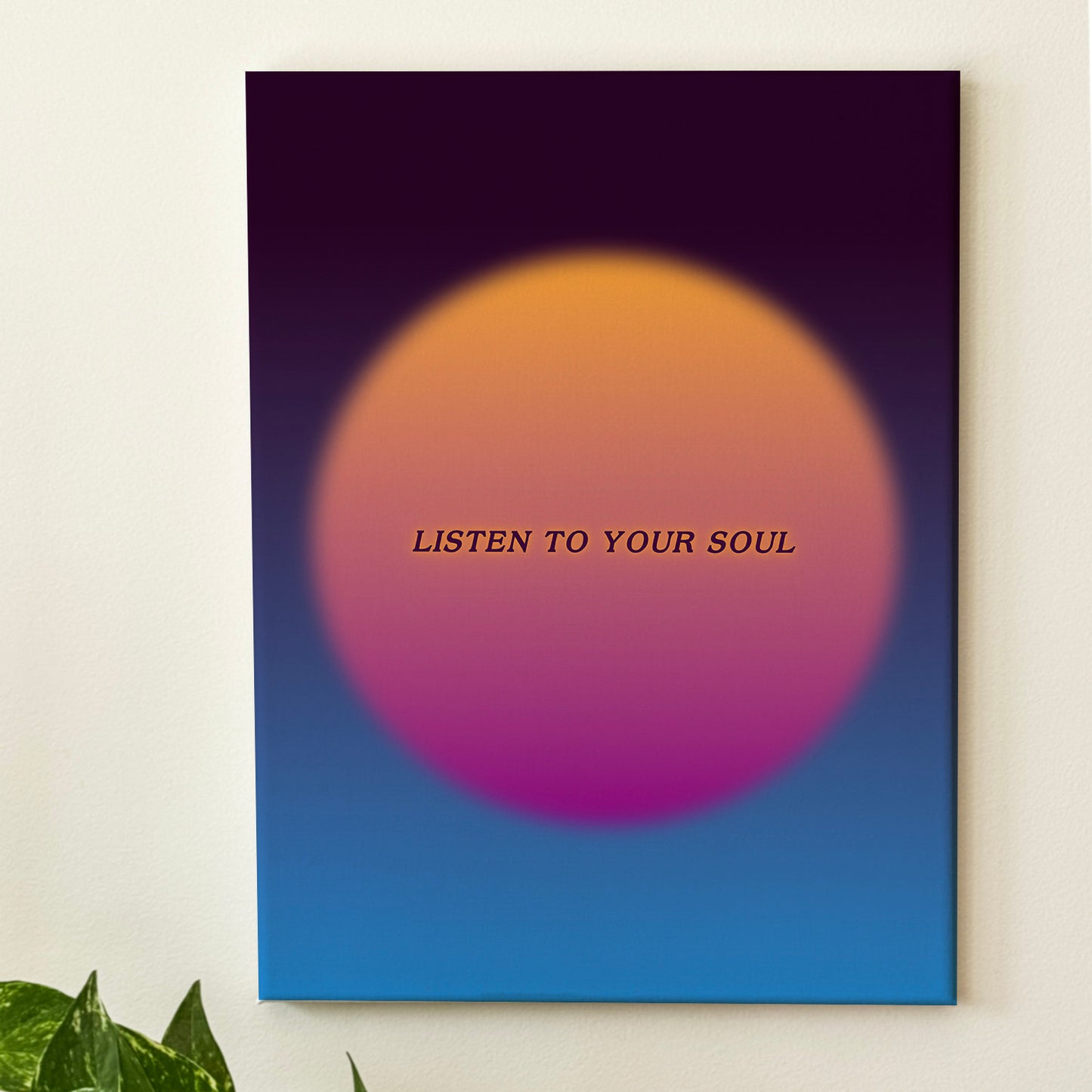 Listen To Your Soul - Wall Art