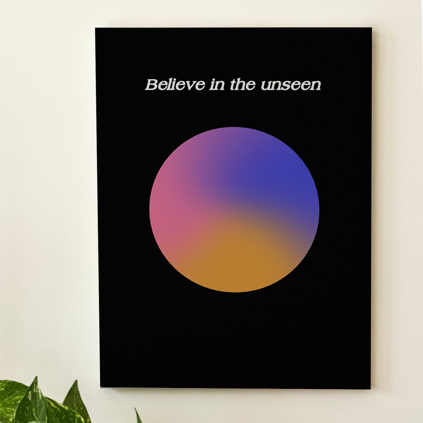 Believe In The Unseen - Wall Art