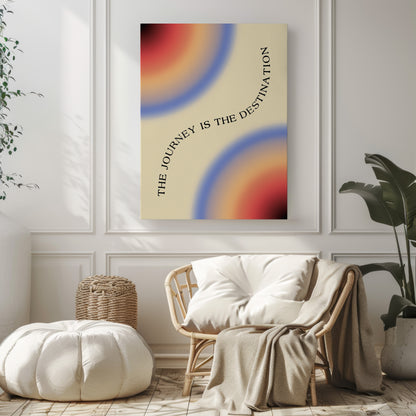 The Journey Is The Destination - Wall Art