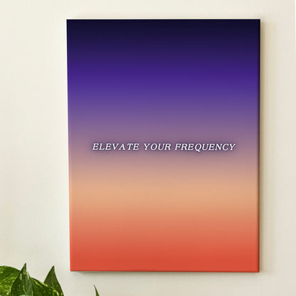 Elevate Your Frequency - Wall Art