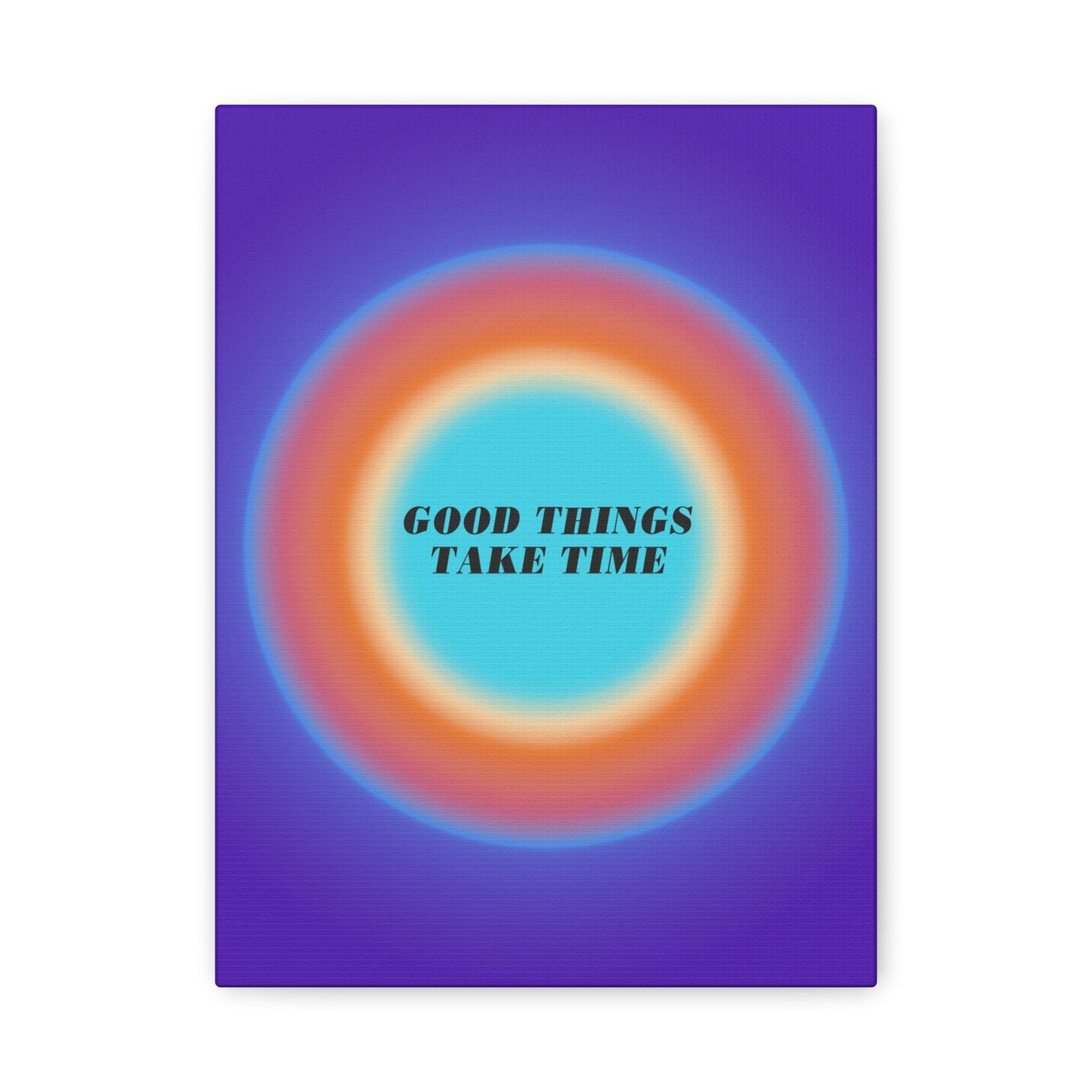 Good Things Take Time - Wall Art