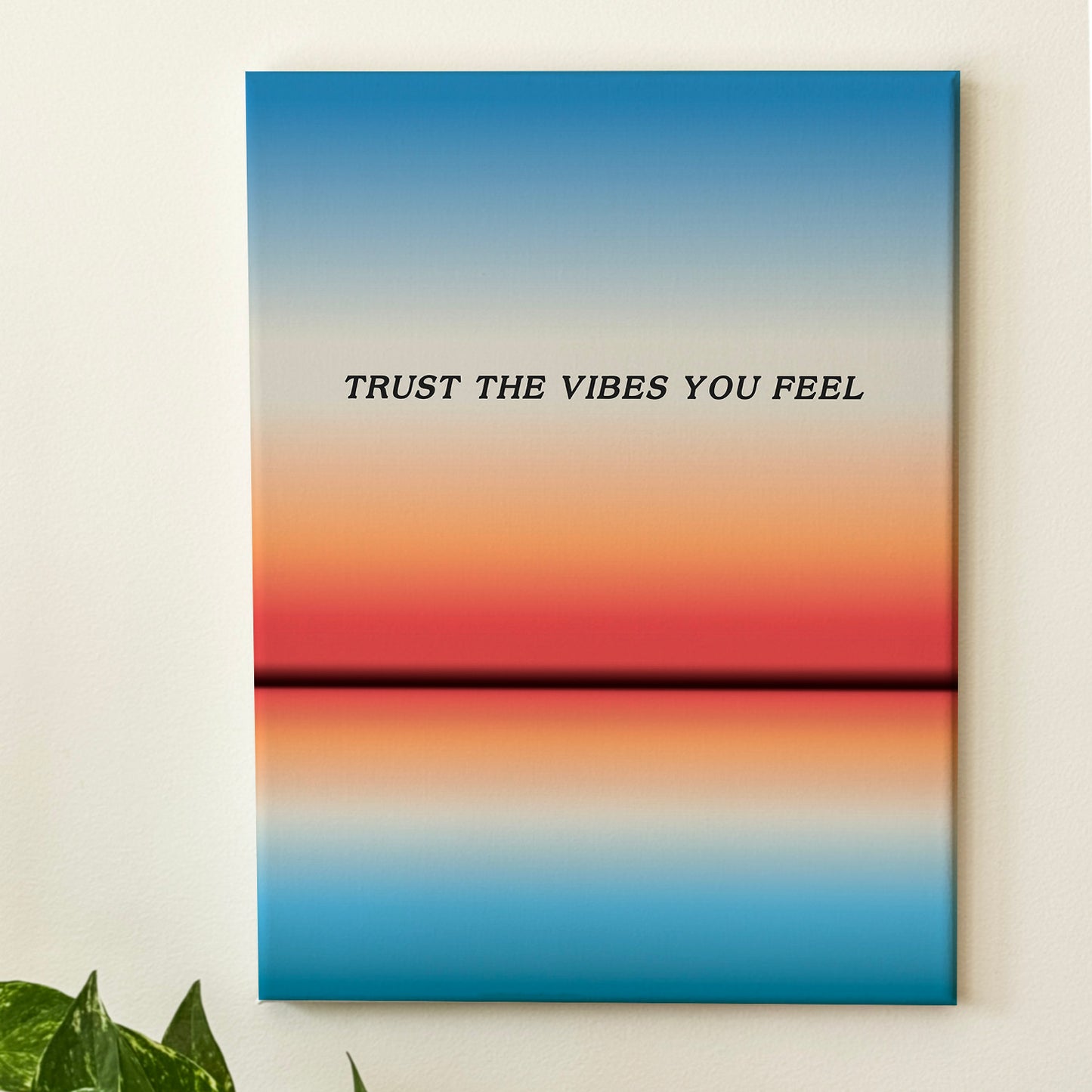 Trust The Vibes - Wall Art