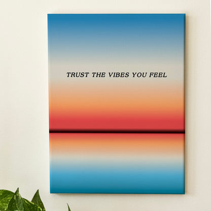 Trust The Vibes - Wall Art