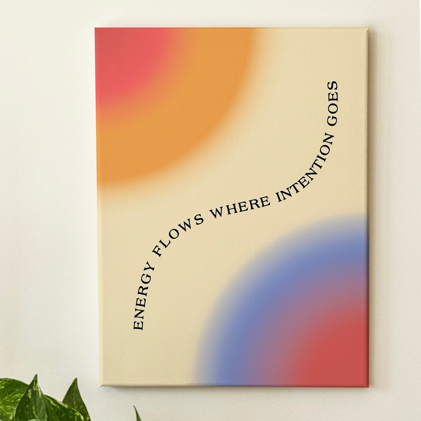 Energy Flows Where Intention Goes - Wall Art