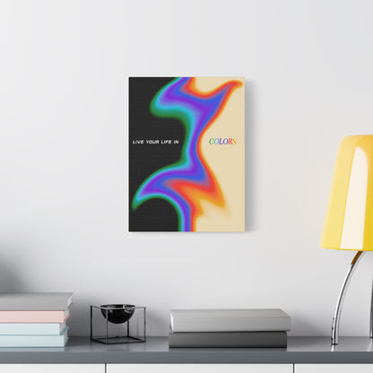 Live Your Life In Colors - Wall Art