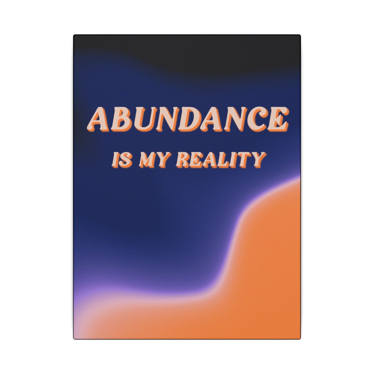 Abundance Is My Reality - Wall Art