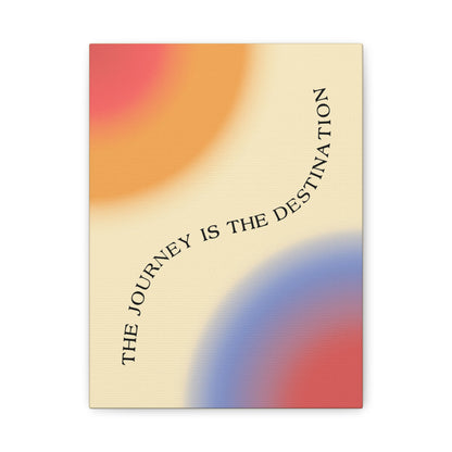 The Journey Is The Destination - Wall Art