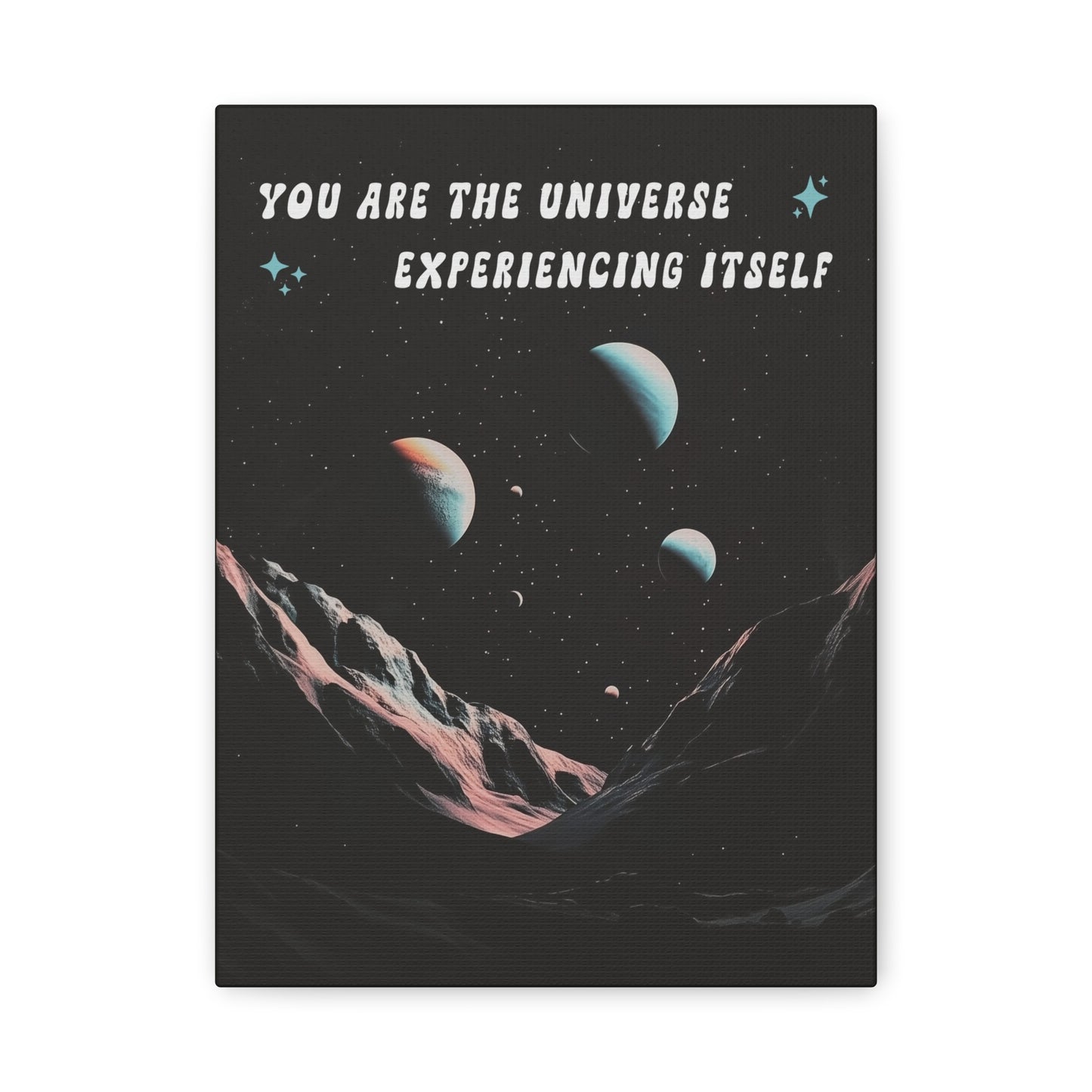 You Are The Universe Experiencing Itself - Wall Art