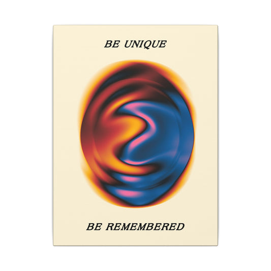 Be Unique, Be Remembered - Wall Art