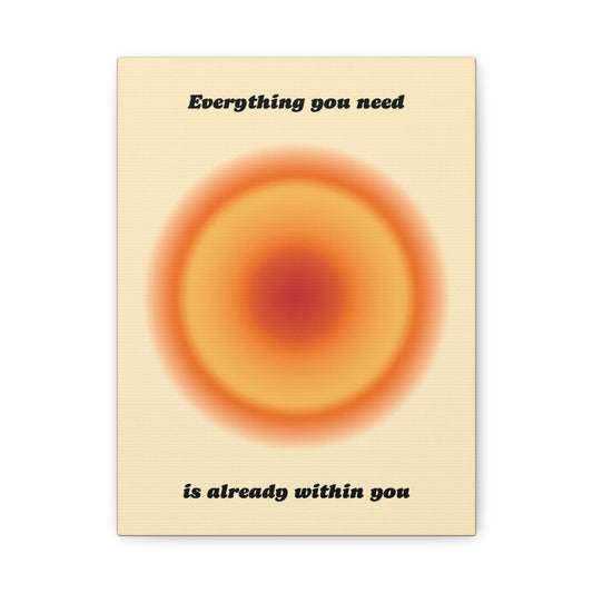 Everything You Need - Wall Art