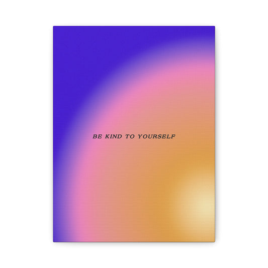 Be Kind To Yourself - Wall Art