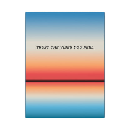 Trust The Vibes - Wall Art