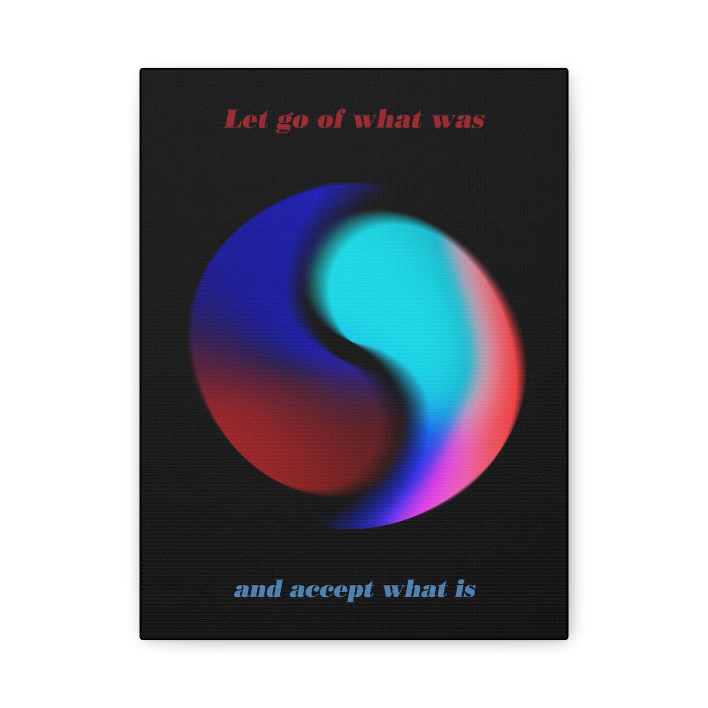 Let Go Of What Was - Wall Art