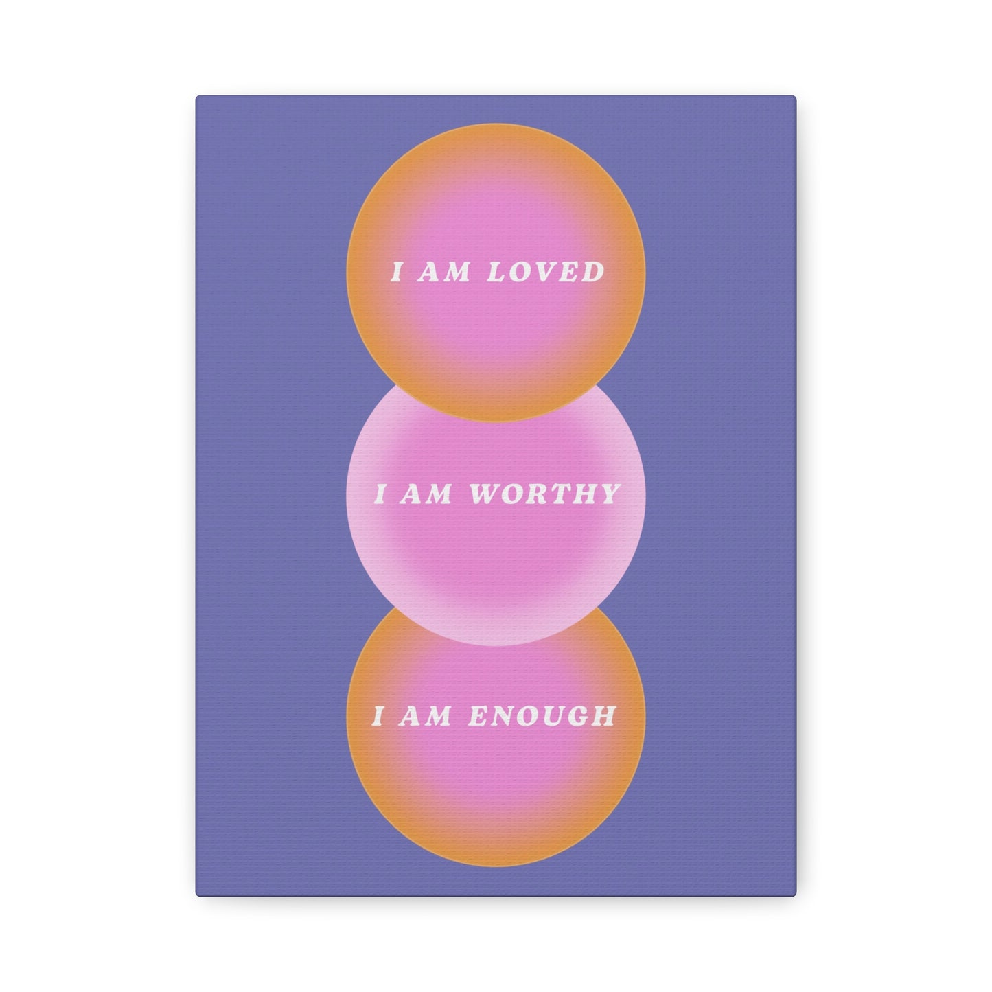 I Am Loved, Worthy, Enough - Wall Art