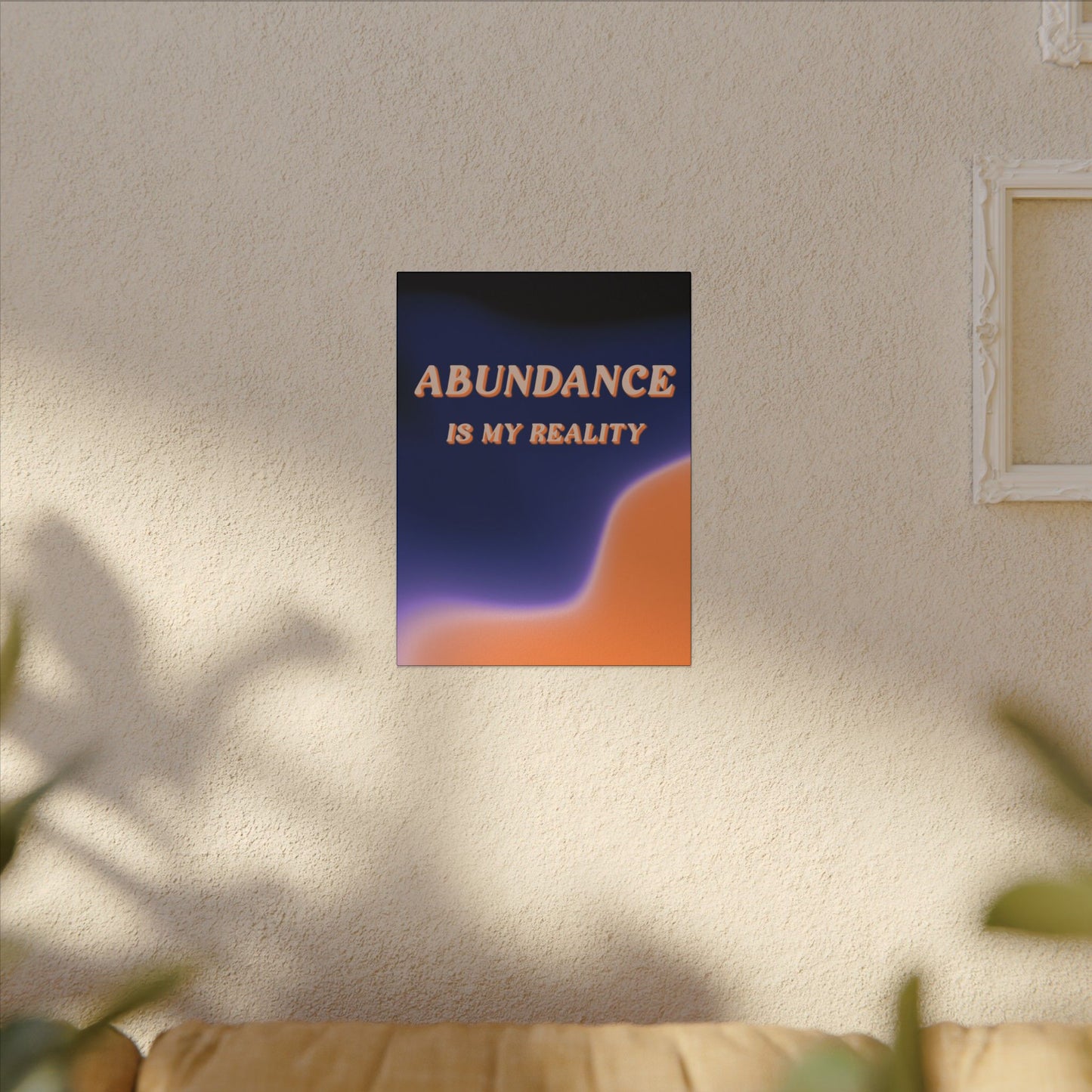 Abundance Is My Reality - Wall Art