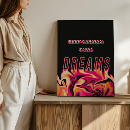 Keep Chasing Your Dreams - Wall Art