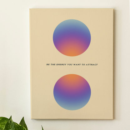 Be The Energy - Wall Art