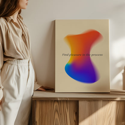 Find Pleasure In The Process - Wall Art