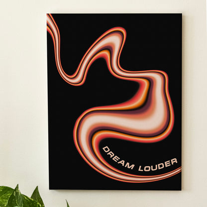 Dream Louder - Wall Art